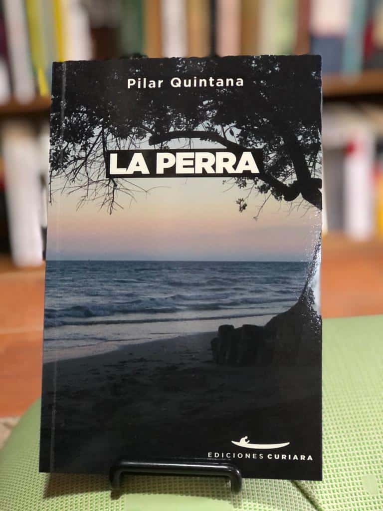 La Perra, un libro de Pilar Quintana que llegó para cautivar con el esfuerzo de una editorial venezolana