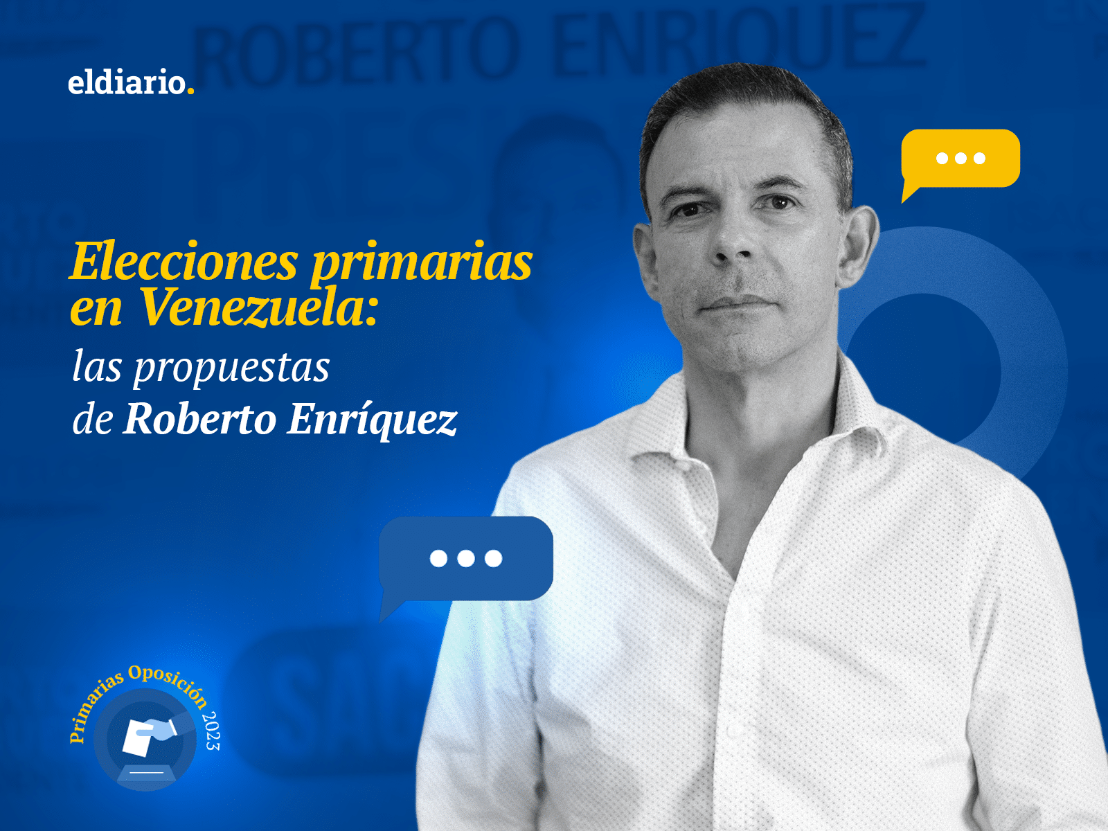 Elecciones primarias en Venezuela: las propuestas de Roberto Enríquez