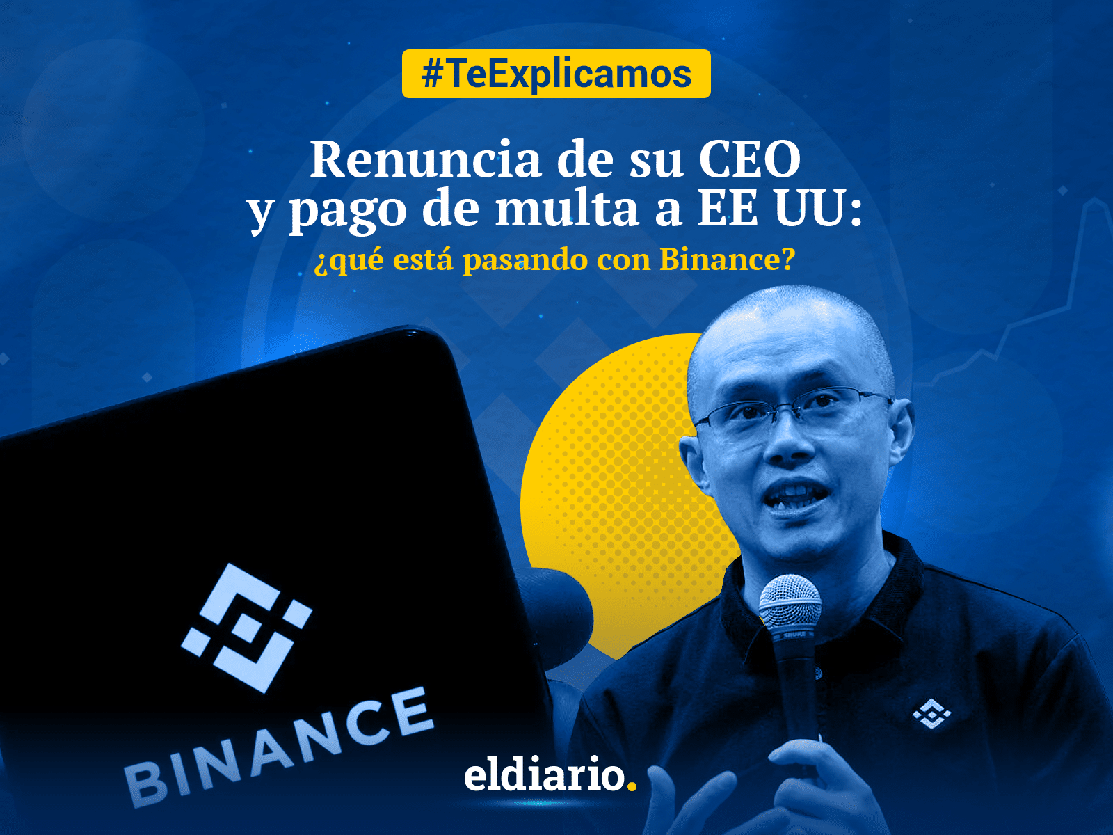 #TeExplicamos | Renuncia de su CEO y pago de multa a EE UU: ¿qué está pasando con Binance?