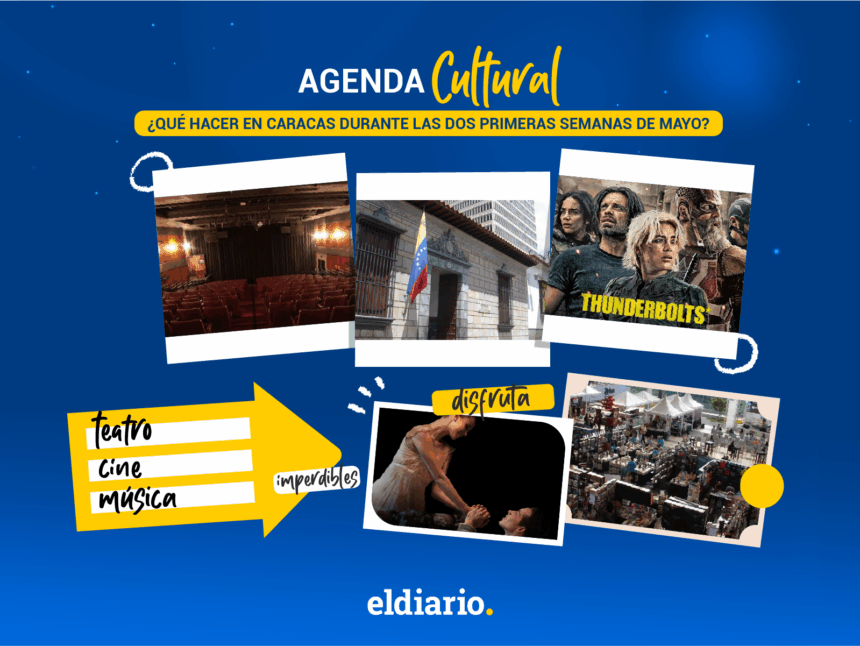 ¿Qué hacer en Caracas durante las dos primeras semanas de mayo?