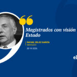 Magistrados con visión de Estado