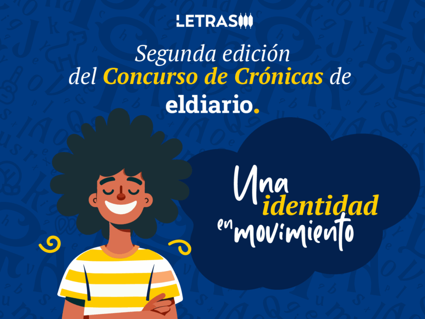 El Diario anuncia la segunda edición de su Concurso de Crónicas: Una identidad en movimiento 