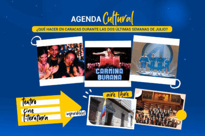 ¿Qué hacer en Caracas durante las dos últimas semanas de julio? 