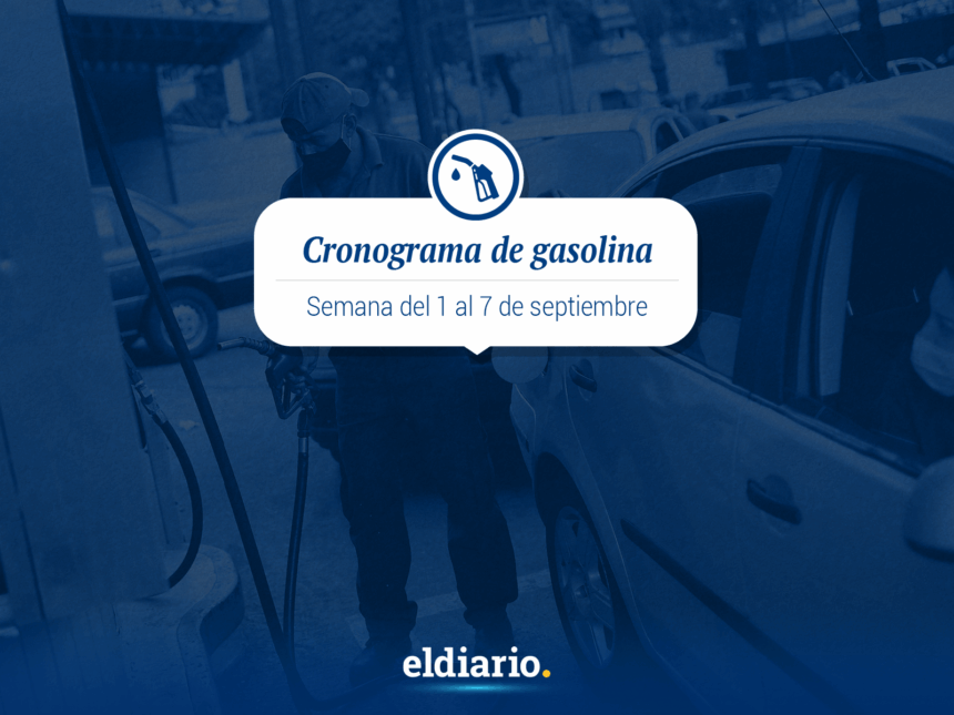 Cronograma de gasolina del 1° al 7 de septiembre