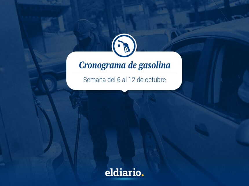 Cronograma de distribución de gasolina del 6 al 12 de octubre