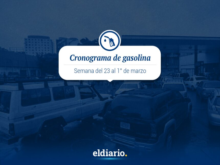 Cronograma de distribución de gasolina del 23 de febrero al 1° de marzo