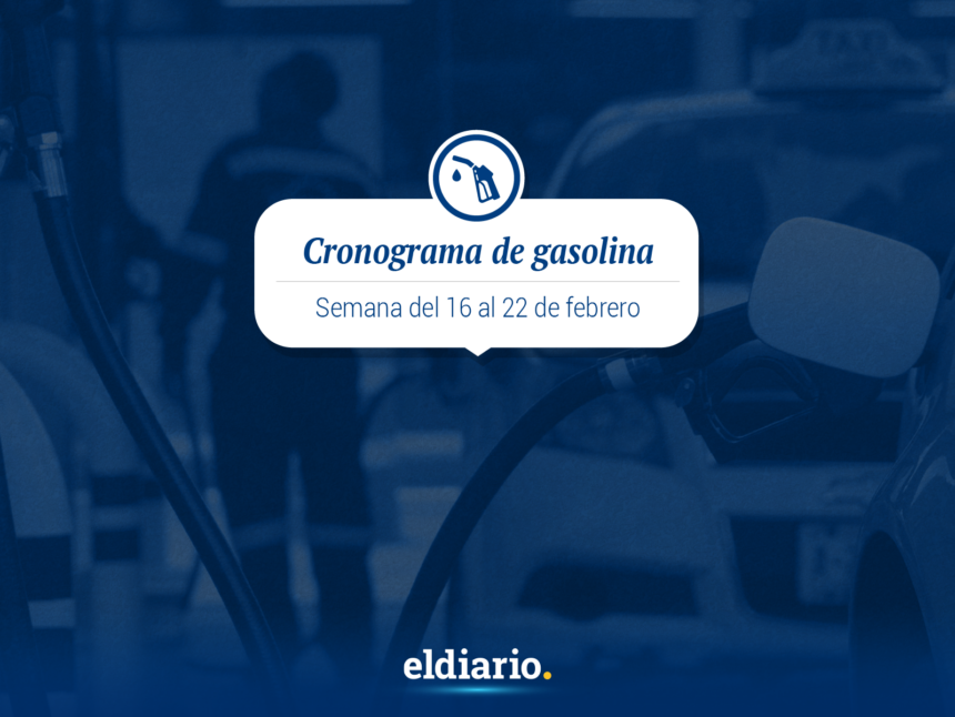 Cronograma de distribución de gasolina del 16 al 22 de febrero