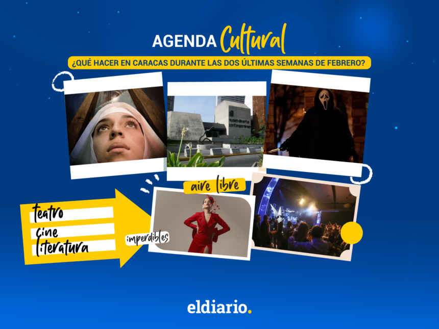 ¿Qué hacer en Caracas durante las dos últimas semanas de febrero?