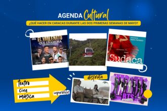 ¿Qué hacer en Caracas durante las dos primeras semanas de mayo?