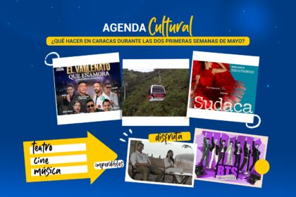 ¿Qué hacer en Caracas durante las dos primeras semanas de mayo?