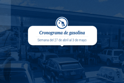 Cronograma de distribución de gasolina del 27 de abril al 3 de mayo