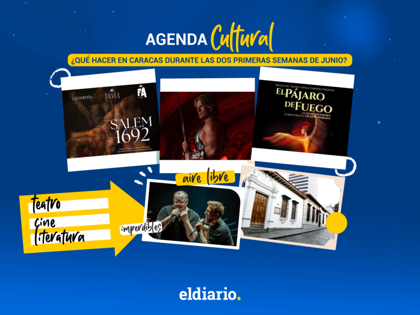 ¿Qué hacer en Caracas durante las dos primeras semanas de junio?