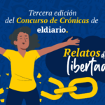 El Diario anuncia la tercera edición de su Concurso de Crónicas: Relatos de libertad