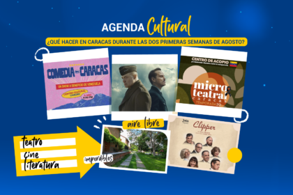 ¿Qué hacer en Caracas durante las dos primeras semanas de agosto?