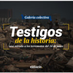 El Diario anuncia su primera convocatoria para la galería colectiva “Testigos de la historia: una mirada a los terremotos del 24 de junio”