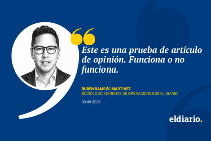 Este es una prueba de artículo de opinión. Funciona o no funciona.