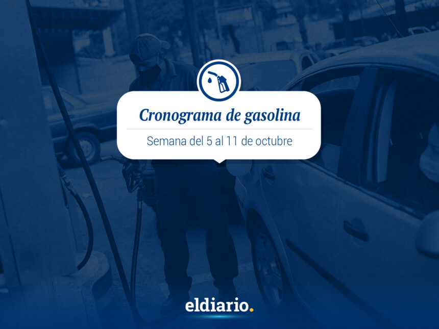 Cronograma de distribución de gasolina del 5 al 11 de octubre