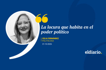 La locura que habita en el poder político